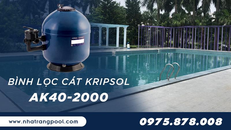 Bình lọc cát bể bơi Kripsol AK40-2000