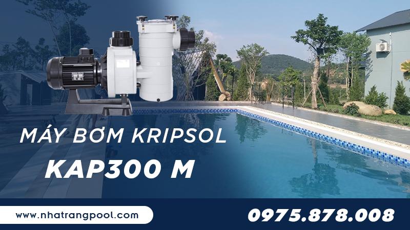 Máy bơm bể bơi Kripsol KAP300 M
