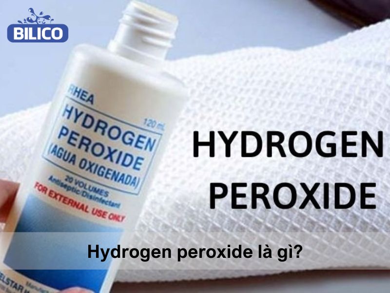 Hydrogen peroxide là gì