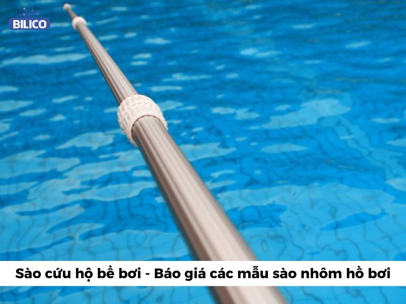 Sào cứu hộ bể bơi – Báo giá các mẫu sào nhôm hồ bơi
